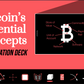 Bitcoin Essential Concepts to Learn!